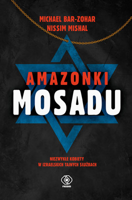 Michael Bar-Zohar, Nissim Mishal - Amazonki Mosadu
