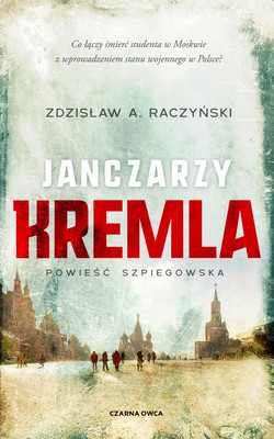 Zdzisław A. Raczyński - Janczarzy Kremla