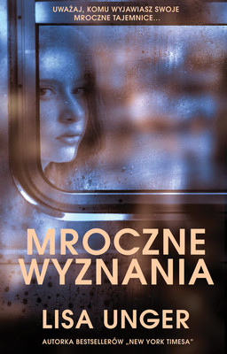 Lisa Unger - Mroczne wyznania / Lisa Unger - Confession On The 7:45