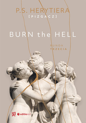 P.S. Herytiera - Burn the Hell. Runda trzecia