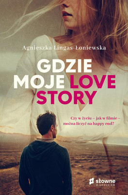 Agnieszka Lingas-Łoniewska - Gdzie moje love story