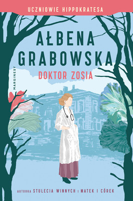 Ałbena Grabowska - Doktor Zosia. Uczniowie Hippokratesa. Tom 3