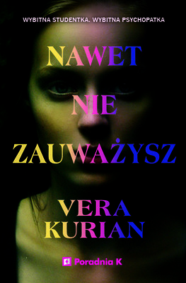 Vera Kurian - Nawet nie zauważysz / Vera Kurian - Never Saw Me Coming