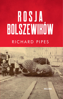 Richard Pipes - Rosja bolszewików