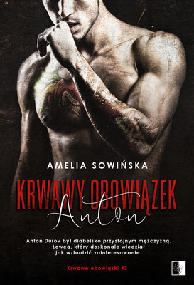 Amelia Sowińska - Krwawy obowiązek. Anton