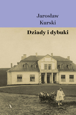 Jarosław Kurski - Dziady i dybuki