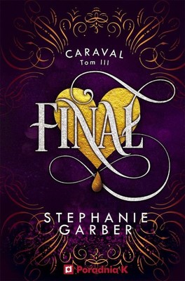 Stephanie Garber - Finał. Caraval. Tom 3 / Stephanie Garber - Finale (Caraval #3)