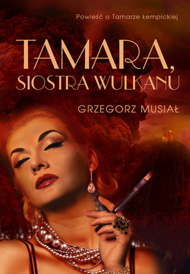Grzegorz Musiał - Tamara, siostra wulkanu