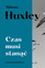 Aldous Huxley - Time Must Have A Stop
