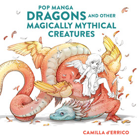 Camilla D'Errico - Pop manga dragons and other magically mythical creatures