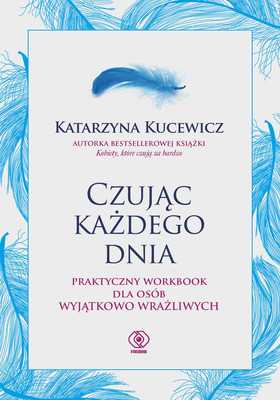 Katarzyna Kucewicz - Czując każdego dnia