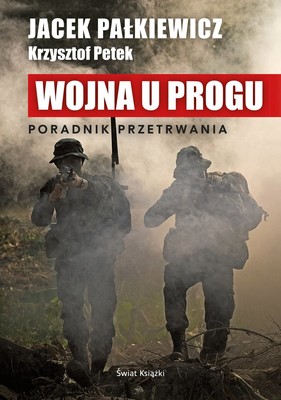 Jacek Pałkiewicz, Krzysztof Petek - Wojna u progu