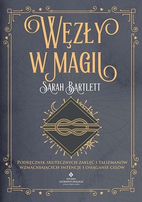 Sarah Bartlett - Węzły w magii
