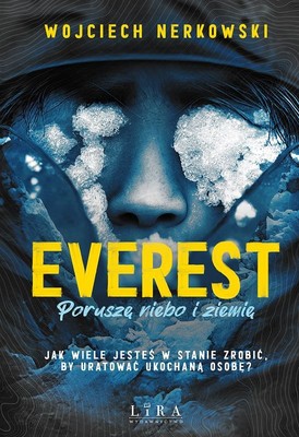 Wojciech Nerkowski - Everest. Poruszę niebo i ziemię