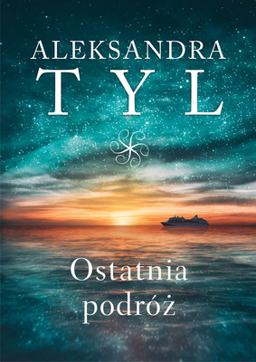 Aleksandra Tyl - Ostatnia podróż