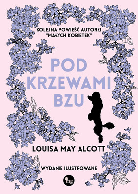 Louisa May Alcott - Pod krzewami bzu / Louisa May Alcott - Rose In Bloom