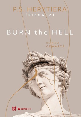 P.S. Herytiera - Burn the Hell. Runda czwarta