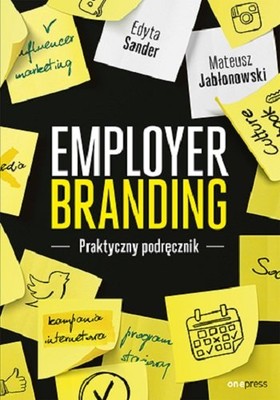 Edyta Sander, Mateusz Jabłonowski - Employer branding. Praktyczny podręcznik