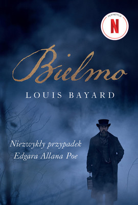 Louis Bayard - Bielmo. Niezwykły przypadek Edgara Allana Poe / Louis Bayard - The Pale Blue Eye