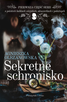 Agnieszka Olszanowska - Sekretne schronisko