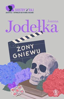 Joanna Jodełka - Żony Gniewu. Siostry Raj. Tom 3