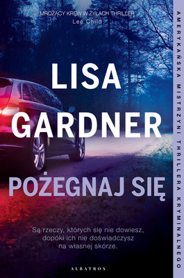Lisa Gardner - Pożegnaj się / Lisa Gardner - Say Goodbye