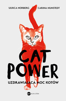 Urlica Norberg, Carina Nunstedt - Cat Power. Uzdrawiająca moc kotów