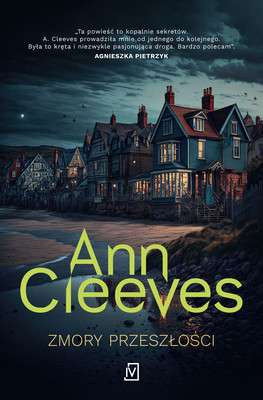 Ann Cleeves - Zmory przeszłości