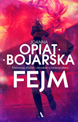Joanna Opiat-Bojarska - Fejm