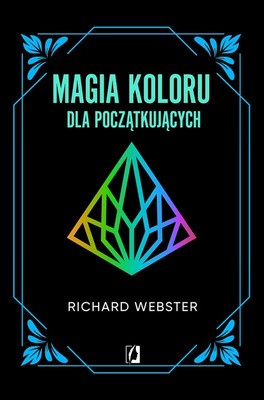 Richard Webster - Magia koloru dla początkujących