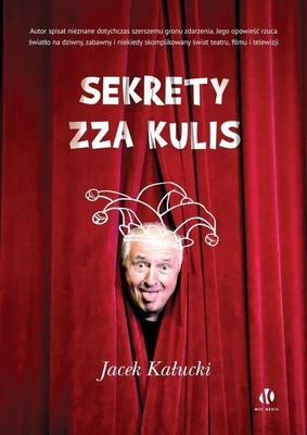 Jacek Kałucki - Sekrety zza kulis