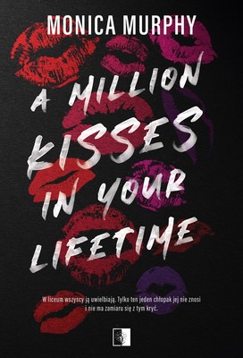 Monica Murphy - A Million Kisses in Your Lifetime