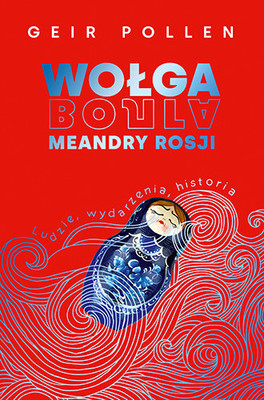 Geir Pollen - Wołga. Meandry Rosji
