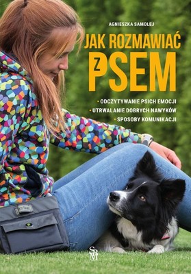 Agnieszka Samolej - Jak rozmawiać z psem