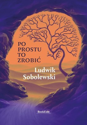 Ludwik Sobolewski - Po prostu to zrobić