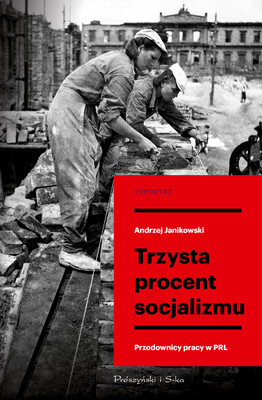 Andrzej Janikowski - Trzysta procent socjalizmu