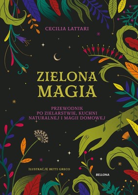 Cecilia Lattari - Zielona magia. Obudź w sobie wiedźmę