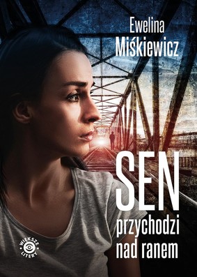 Ewelina Miśkiewicz - Sen przychodzi nad ranem