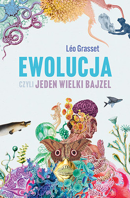 Leo Grasset - Ewolucja, czyli jeden wielki bajzel