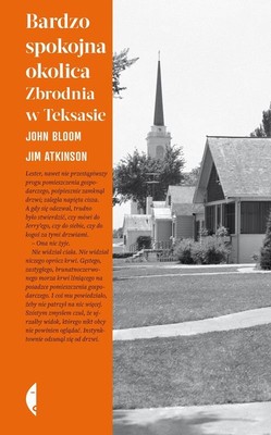 John Bloom, Jim Atkinson - Bardzo spokojna okolica. Zbrodnia w Teksasie