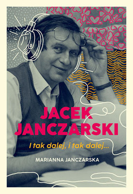 Marianna Janczarska - Jacek Janczarski. I tak dalej, i tak dalej…
