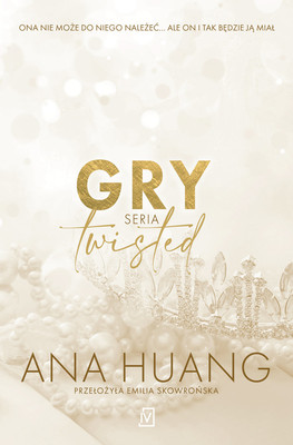 Ana Huang - Gry. Seria Twisted