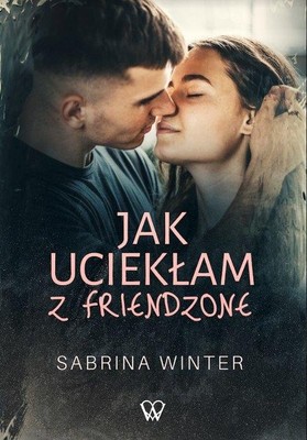 Sabrina Winter - Jak uciekłam z friendzone