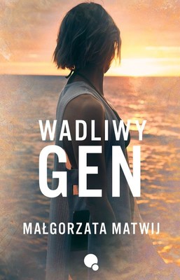 Małgorzata Matwij - Wadliwy gen