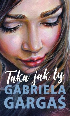 Gabriela Gargaś - Taka jak ty
