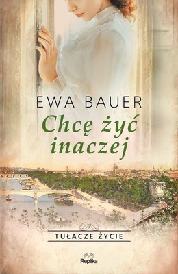 Ewa Bauer - Chcę żyć inaczej. Tułacze życie