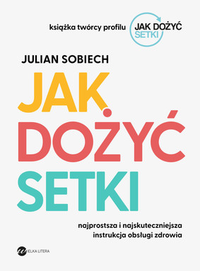Julian Sobiech - Jak dożyć setki