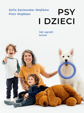 Piotr Wojtków, Zofia Zaniewska-Wojtków - Psy i dzieci