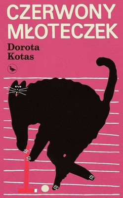 Dorota Kotas - Czerwony młoteczek