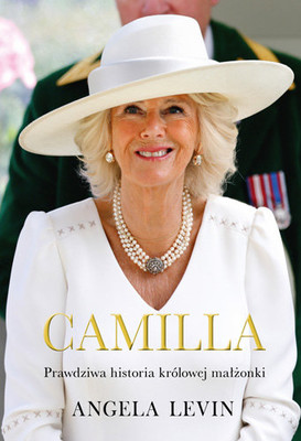 Angela Levin - Camilla. Prawdziwa historia królowej małżonki